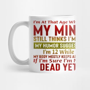 My Mind  Funny  Age Mug